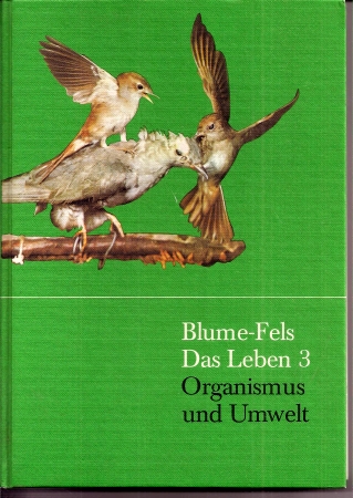 Blume,Dieter+Gerhard Fels  Das Leben Ausgabe H. Band 3 - Organismus und Umwelt 