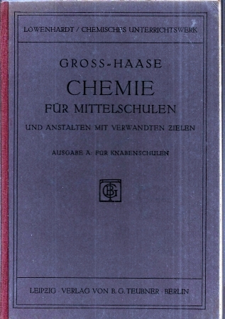 Gross,G.+E.Haase  Chemie für Mittelschulen und Anstalten mit verwandten Zielen 
