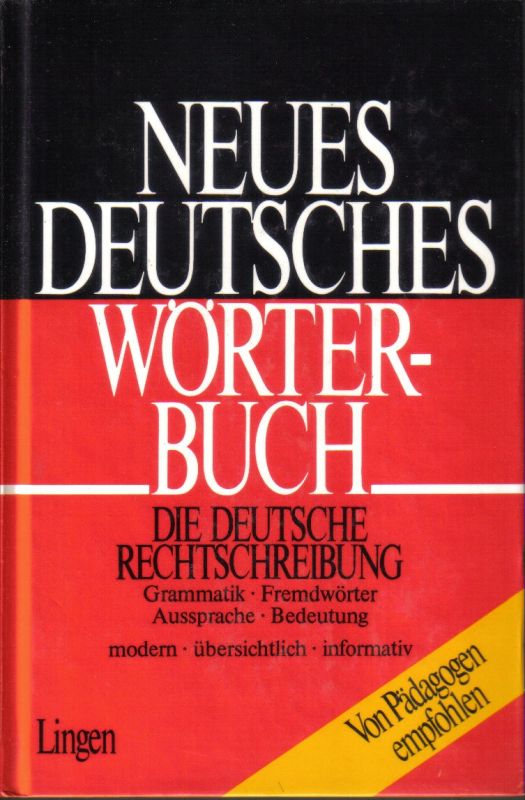 Neues Deutsches Wörterbuch  Die deutsche Rechtschreibung,Grammatik,Fremdwörter,Aussprache 