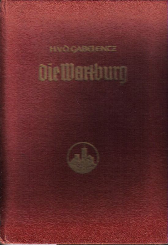 Wartburg: Gabelentz,Hans von der  Die Wartburg 