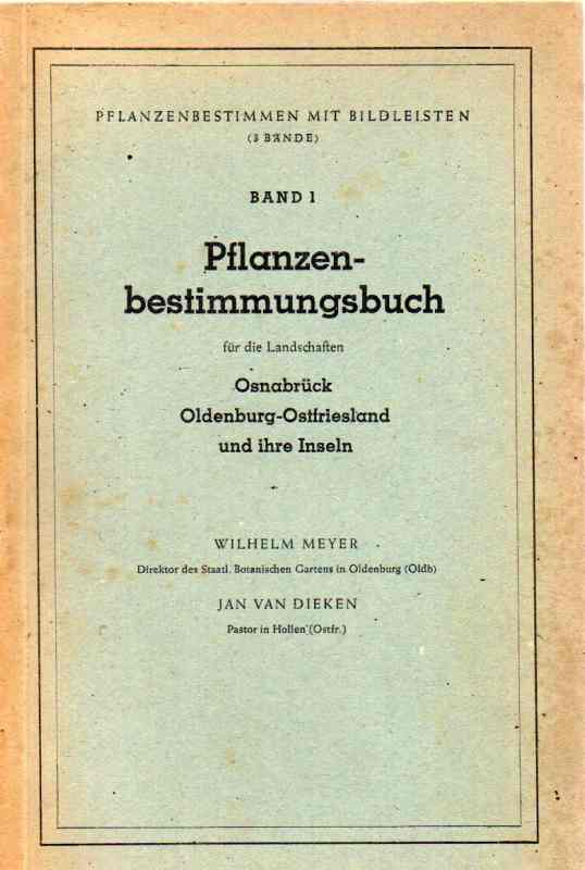 Meyer,Wilhelm+Jan van Dieken  Pflanzenbestimmungsbuch für die Landschaften Oldenburg und 