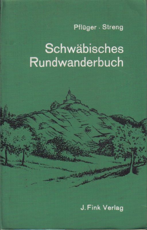 Schwaben: Pflüger,Walter+Hermann Streng  Schwäbisches Rundwanderbuch 