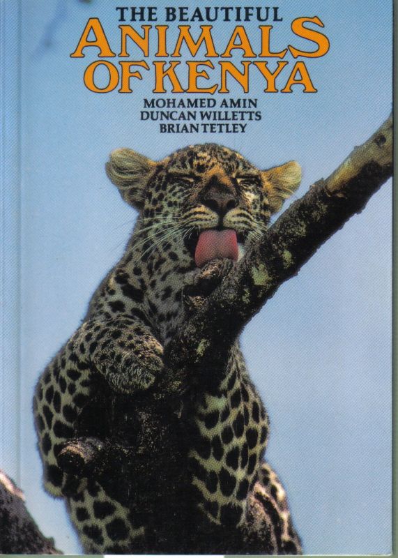 Amin,Mohamed+Duncan Willetts+Brian Tetley  The beautiful Animals of Kenia 
