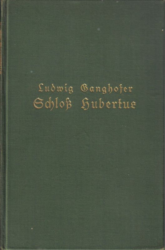 Ganghofer,Ludwig  Schloß Hubertus.Roman 
