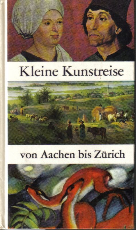 Neumann,Michael  Kleine Kunstreise von Aachen bis Zürich 