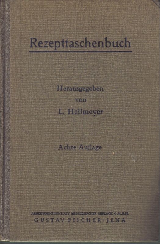 Heilmeyer,L. (Hsg.)  Rezepttaschenbuch mit ausgewählten Hinweisen auf die 