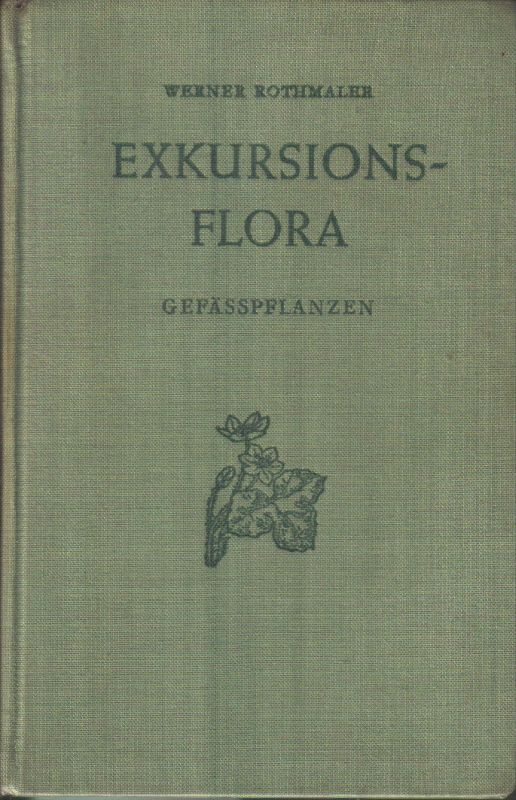 Rothmaler,Werner  Exkursionflora von Deutschland Gefässpflanzen 