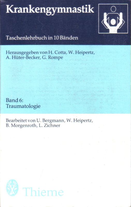 Cotta,H.+W.Heipertz+weitere  Krankengymnastik Band 6: Traumatologie 