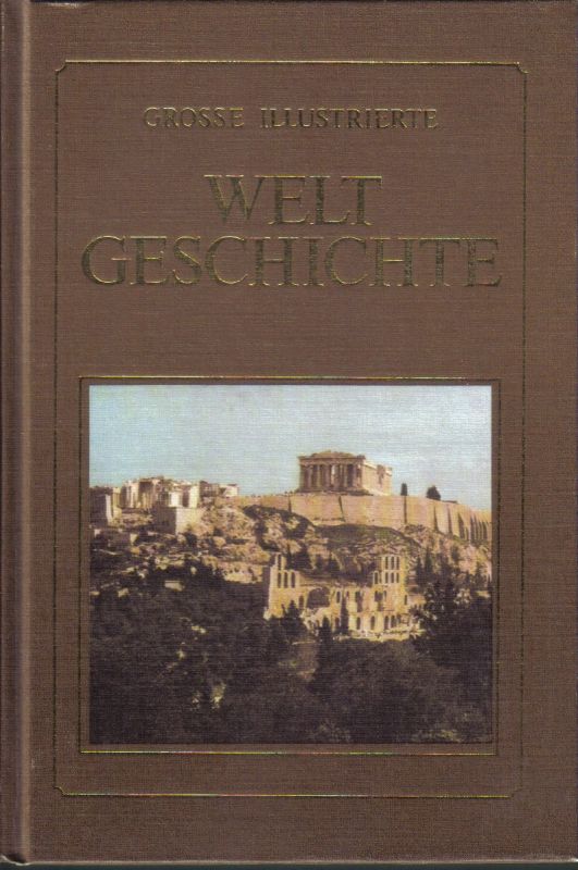 Grosse illustrierte Weltgeschichte  2.Teil:Die Perser und die Griechen 