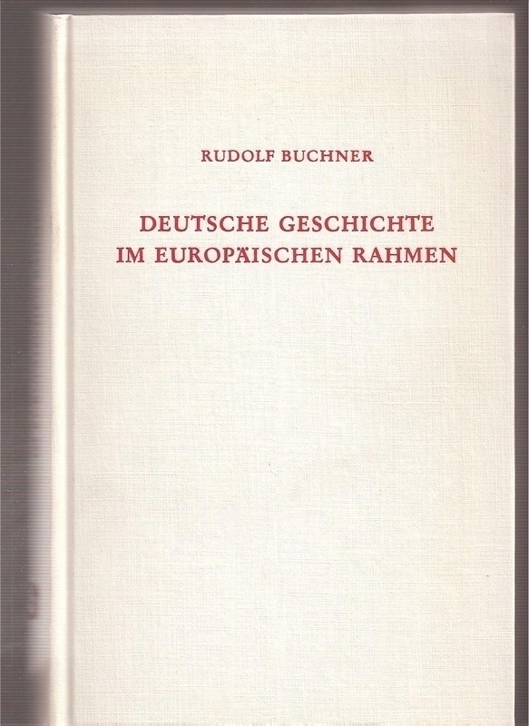 Buchner,Rudolf  Deutsche Geschichte im europäischen Rahmen 