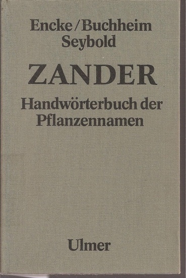 Encke,Fritz und Günther Buchheim und andere  Zander Handwörterbuch der Pflanzennamen 