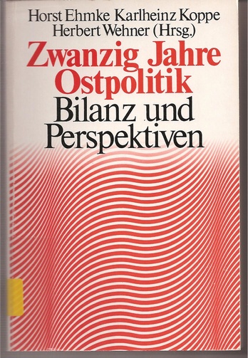 Ehmke,Horst+Karlheinz Koppe+Herbert Wehner  Zwanzig Jahre Ostpolitik 