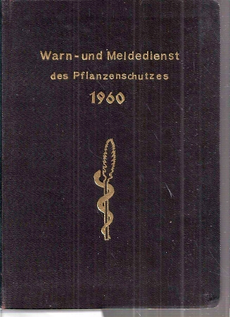 Ministerium für Land- und Forstwirtschaft  Notizbuch für den Warn- und Meldedienst des Pflanzenschutzes 1960 
