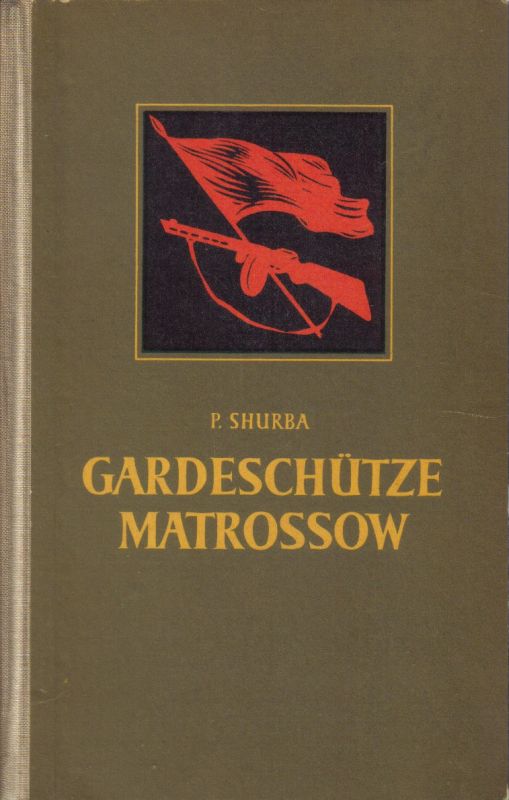 Shurba,P.  Gardeschütze Matrossow 