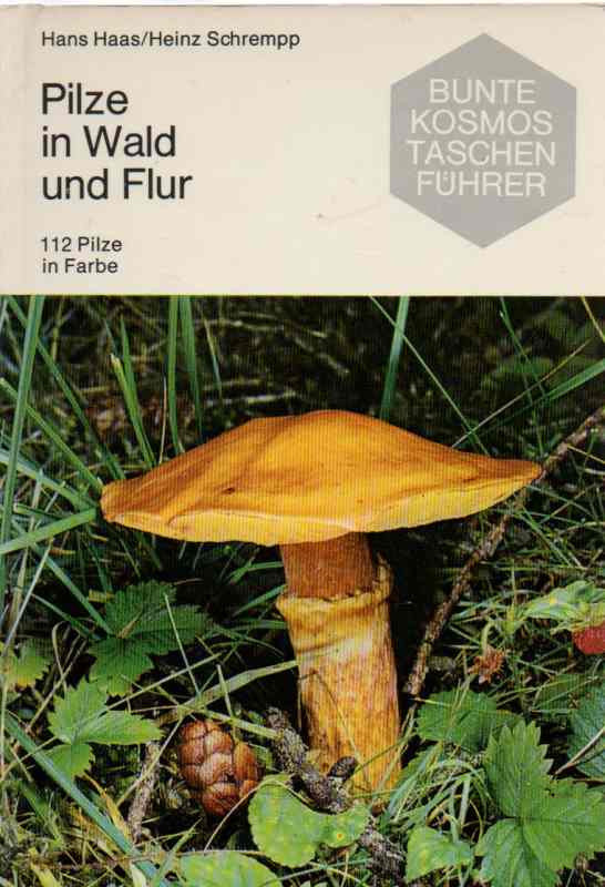Haas,Hans+Heinz Schrempp  Pilze in Wald und Flur 