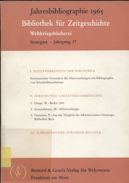 Jahresbibliographie 1965  Bibliothek für Zeitgeschichte: Jg. 37. Weltkriegsbücherei 