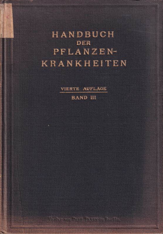 Sorauer, Paul  Handbuch für Pflanzen Krankheiten Dritter Band. Die pflanzlichen 
