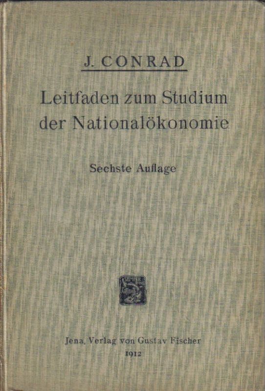 Conrad,Johannes  Leitfaden zum Studium der Nationalökonomie 