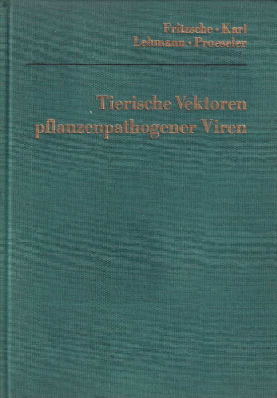 Fritzsche,R. und E.Karl und W.Lehmann und andere  Tierische Vektoren pflanzenpathologener Viren 
