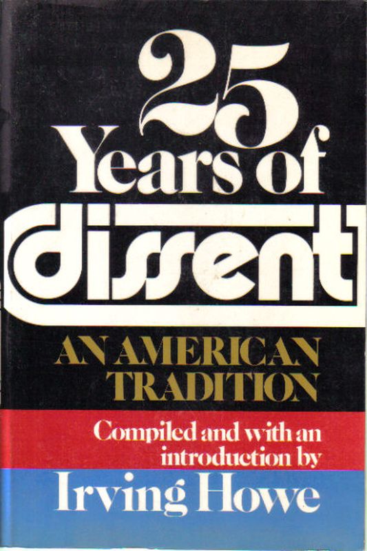 Howe,Irving  Twenty-Five Years of Dissent an American Tradition 