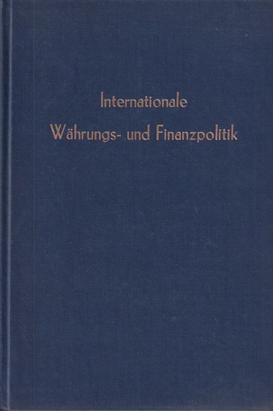 Meinhold,Wilhelm Hsg.  Internationale Währungs- und Finanzpolitik 