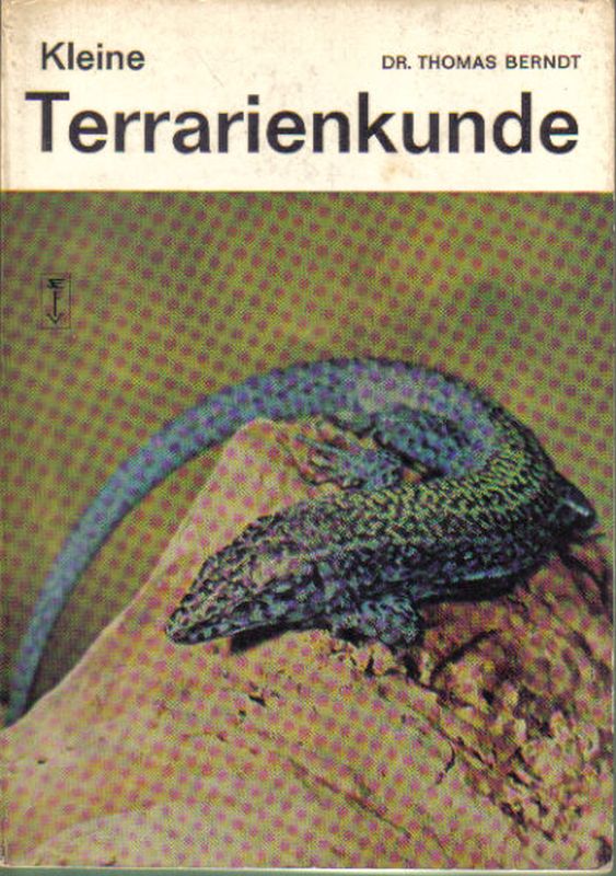Berndt,Thomas  Kleine Terrarienkunde 