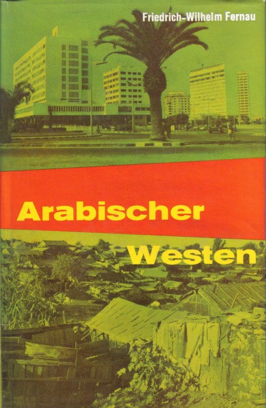 Fernau,Friedrich-Wilhelm  Arabischer Westen 