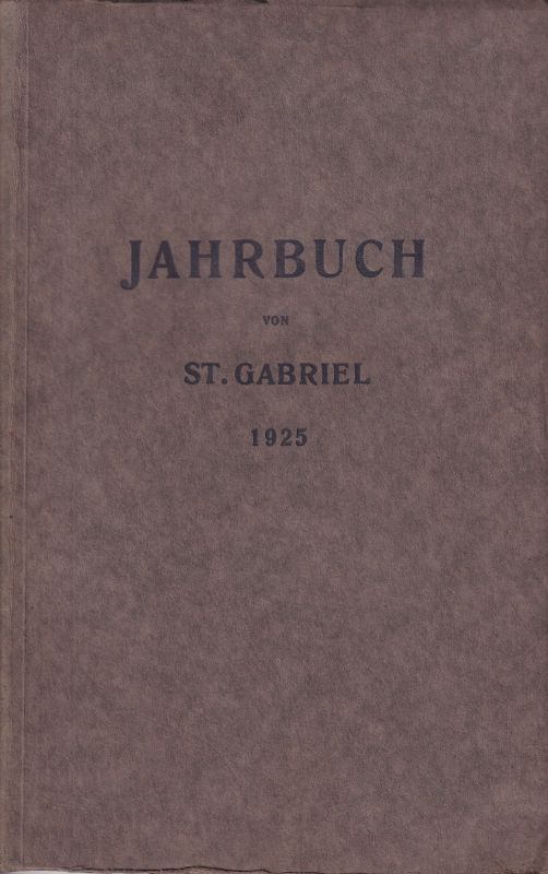 Philosophisch-theologische Lehranstalt St. Gabriel  Jahrbuch von St. Gabriel 2.Jahrgang 1925 
