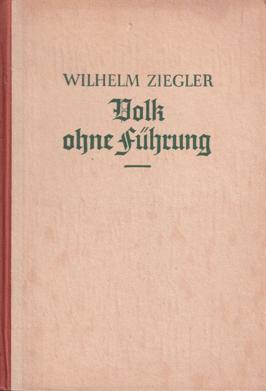 Ziegler,Wilhelm  Volk ohne Führung 