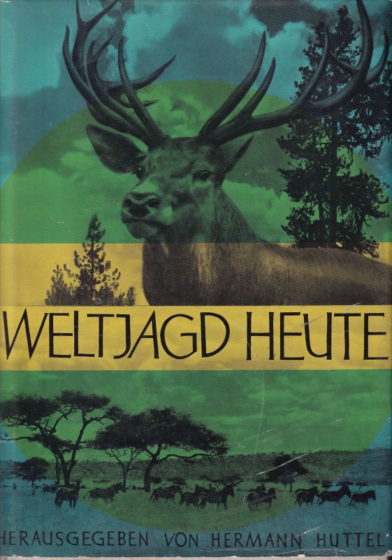 Huttel,Hermann (Hsg.)  Weltjagd heute 
