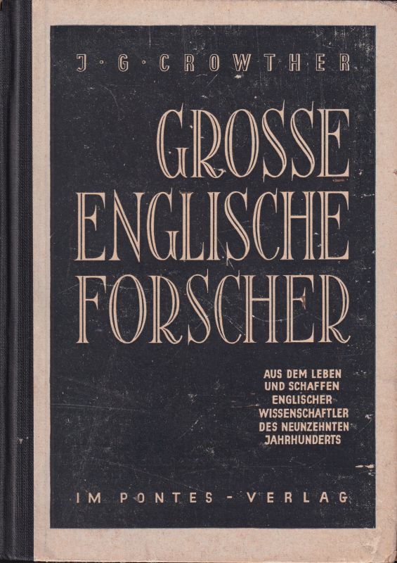 Crowther,J.G.  Grosse englische Forscher 