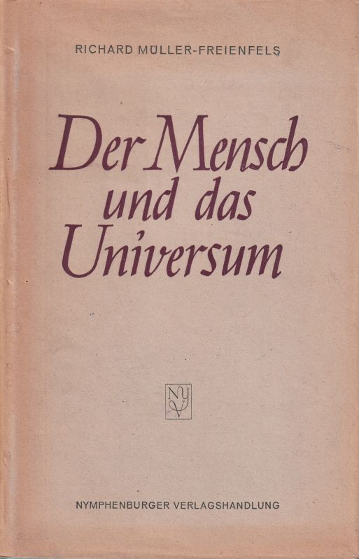 Müller-Freienfels,Richard  Der Mensch und das Universum 