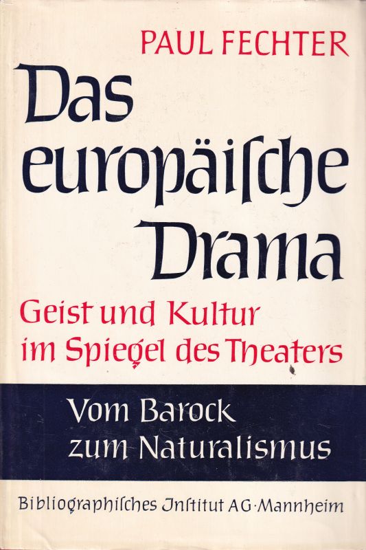 Fechter,Paul  Das Europäische Drama Band I. bis III. (3 Bände) 