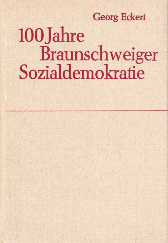 Eckert,Georg  100 Jahre Braunschweiger Sozialdemokratie 