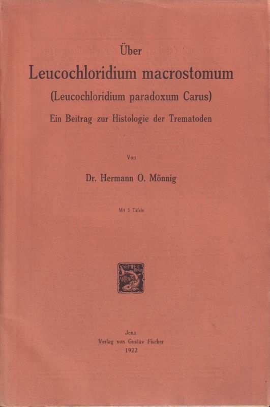 Mönnig,Hermann O.  Über die Leucochloridium macrostomum (Leucochloridium paradoxum 