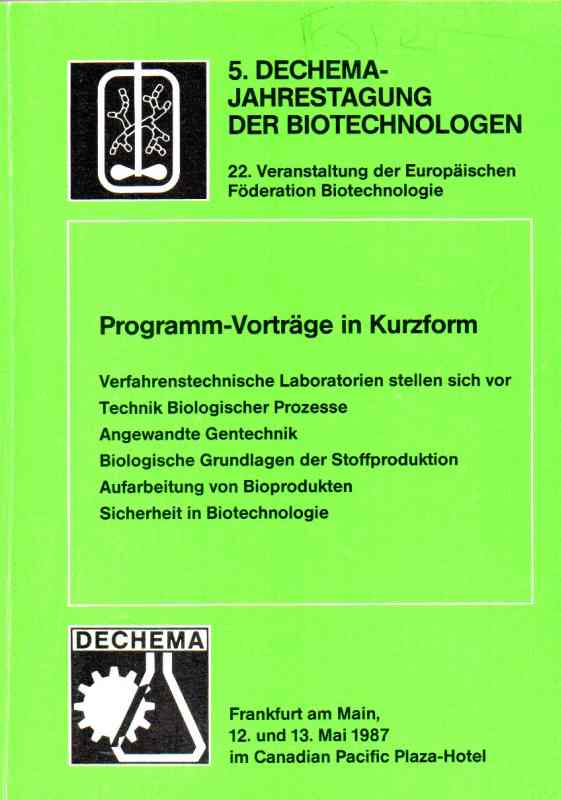 Dechema  1987 5. Jahrestagung der Biotechnologen 