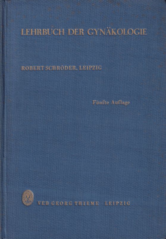 Schröder,Robert  Lehrbuch der Gynäkologie für Studium und Praxis 
