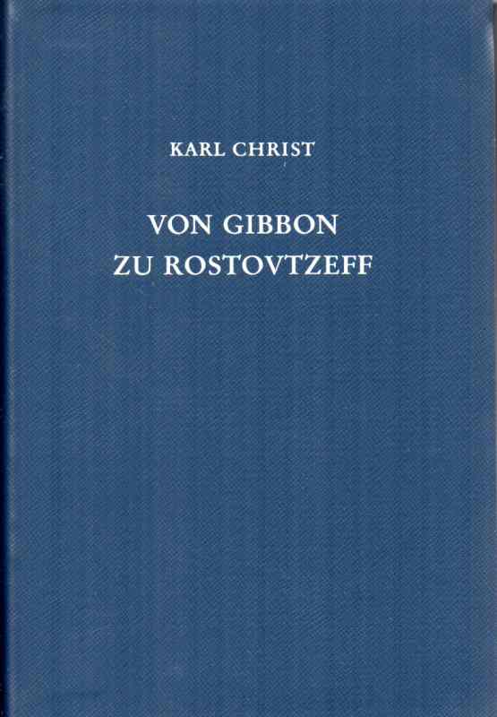 Christ,Karl  Von Gibbon zu Rostovtzeff 