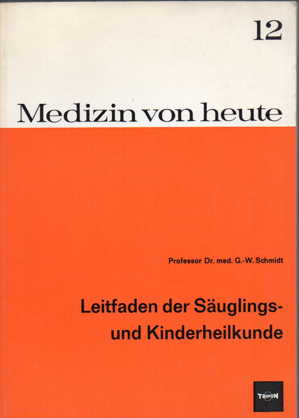 Schmidt,Georg-Winfried  Leitfaden der Säuglings-und Kinderheilkunde 