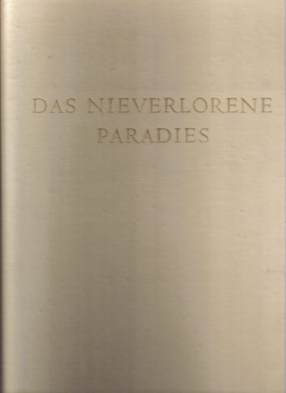 Mezger,Max+Franz Boerner  Das nieverlorene Paradies.Von der Schönheit der Pflanzen und Gärten 