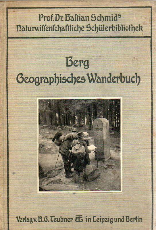 Berg,Alfred  Geographisches Wanderbuch für mittlere und reife Schüle,ein Führer 