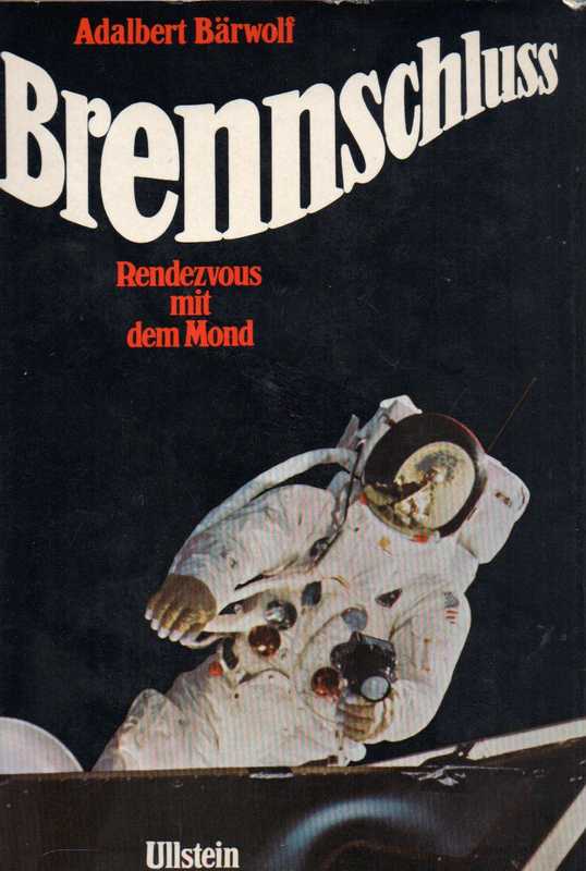 Bärwolf,Adalbert  Brennschluß Rendezvous mit dem Mond 