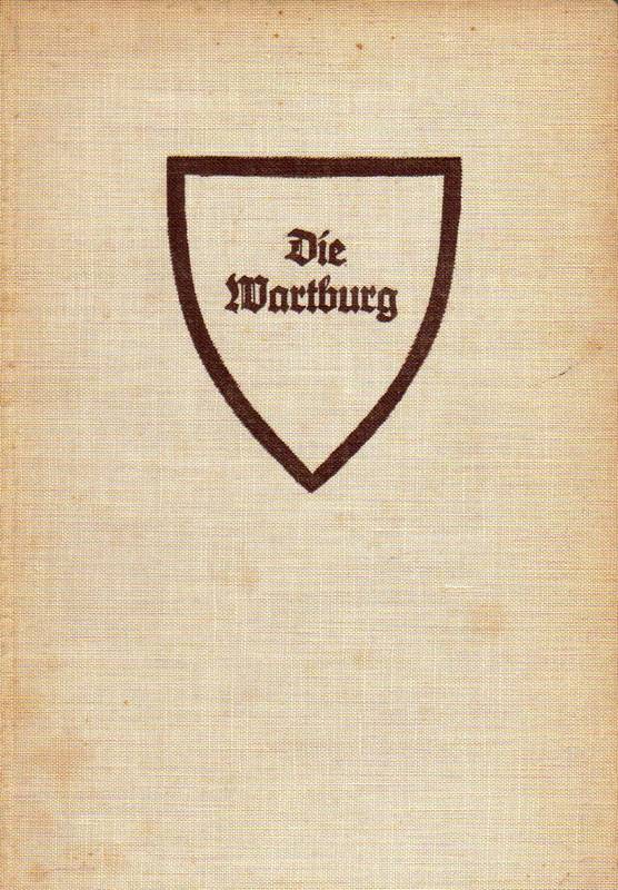 Wartburg: Müller,Otto Karl  Die Wartburg eine steinerne Chronik deutscher Menschen 