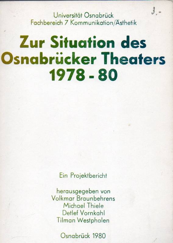 Braunbehrens,V.+M.Thiele+D.Vornkahl+T.Westphalen  Zur Situation des Osnabrücker Theaters 1978 bis 80 
