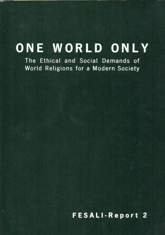 Friedrich-Ebert-Stiftung (Hsg.)  One World only.The Ethical and Social Demands of World Religions for 