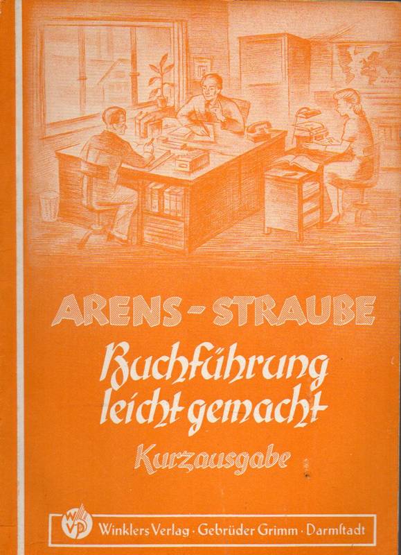 Arens,Eberhard+Waldemar Straube  Buchführung leicht gemacht.Kurzausgabe.Ein Arbeits- und Übungsbuch 
