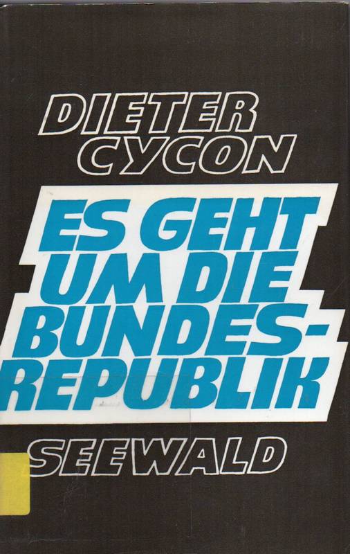 Cycon,Dieter  Es geht um die Bundesrepublik.Eine kritische Wertung der Außenpolitik 