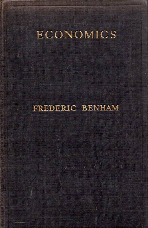 Benham,Frederic  Economics. A General Textbook for Students 