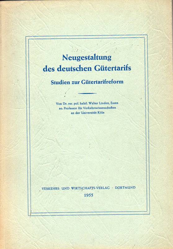 Linden,Walter  Neugestaltung des deutschen Gütertarifs 