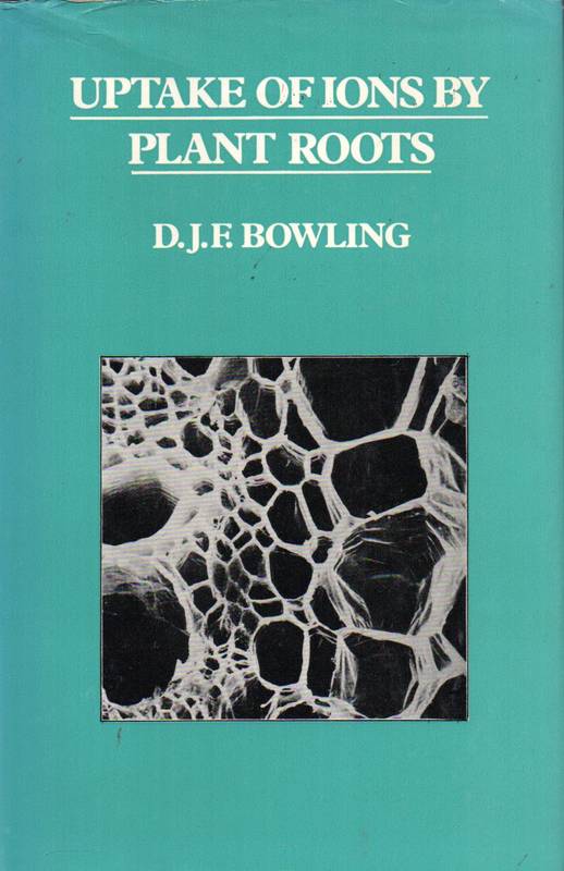 Bowling,D.J.F.  Uptake of Ions by Plant Roots 